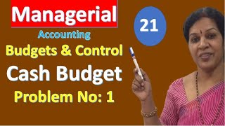 21 quotCash Budget  Problem No 1quot from Managerial Management Accounting Subject [upl. by Gadmann828]