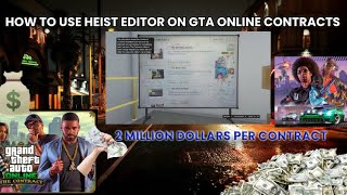 Make 2 Million Dollars On All Contracts with Heist Editor  GTA ONLINE [upl. by Niveb]