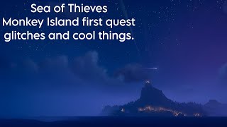 Sea of Thieves monkey island first quest glitches and cool things [upl. by Idnas]