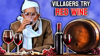 Villagers Try Red Wine For First Time  Tribal People Try Shiraz Red Wine For First Time [upl. by Muffin]