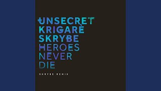 Heroes Never Die Skrybe Remix [upl. by Shelden]