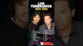 LOS TEMERARIOS VIEJITAS ROMANTICAS INOLVIDABLES 💕 LOS TEMERARIOS ROMÁNTICAS DEL AYER GRANDES ÉXITOS [upl. by Midan]