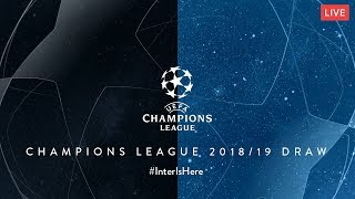 LIVE  201819 UEFA CHAMPIONS LEAGUE DRAW  InterIsHere ⚫🔵 [upl. by Vasquez]