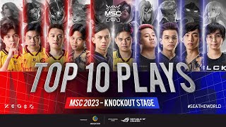 Top 10 Plays of MSC2023 Knockout Stage 🔥  SEATheWorld [upl. by Nalyr]