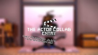 The actor collab entry [upl. by Shelton717]