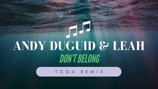 Andy Duguid amp Leah  Dont belong TOGA 2024 remix [upl. by Refinnaej732]