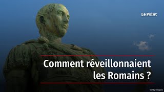 Comment réveillonnaient les Romains [upl. by Nosirrag]