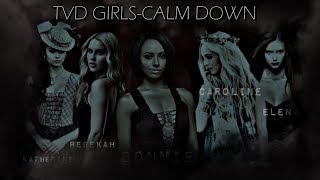 TVD Girls  Calm Down BonnieCarolineElenaKatherineRebekah [upl. by Georgena551]