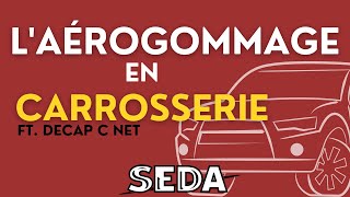 Vlog N°4  Quel est lintérêt de laérogommage en carrosserie   DECAP C NET [upl. by Rossi]