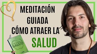 🍏MEDITACIÓN GUIADA🍏 sobre CÓMO ATRAER LA SALUD ENERGÍA Y VITALIDAD [upl. by Abehsat854]