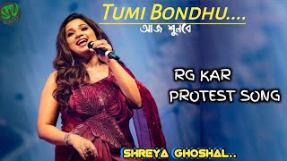 SHREYA GHOSHAL SONG ON RG KAR PROTEST TUMI BANDHU AAJ SHUNBENETAJI INDOOR STADIUM KOLKATA [upl. by Yrbua202]