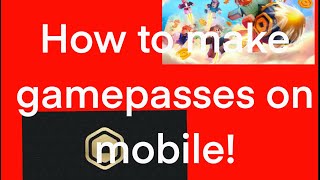 Tutorial on how to make game passes on mobile [upl. by Enyalb]