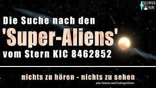 Suche nach den SuperAliens vom Stern KIC 8462852 nichts zu hören nichts zusehen [upl. by Evelin303]