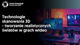 W jaki sposób skanowanie 3D zaciera granice między rzeczywistością a światami wirtualnymi w grach [upl. by Oster163]