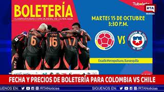 FECHA Y PRECIOS DE BOLETERÍA PARA COLOMBIA VS CHILE [upl. by Ynamreg59]