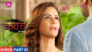 kavach  कवच  Episode 36  Part 1  क्या Paridhi पर विश्वास करेगा Rajbeer [upl. by Monson]