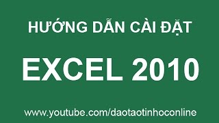 Hướng dẫn cách cài đặt Microsoft Excel 2010 [upl. by Bela]