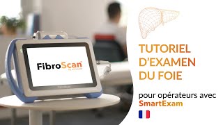 Tutoriel examen du foie avec FibroScan® et SmartExam [upl. by Channing615]