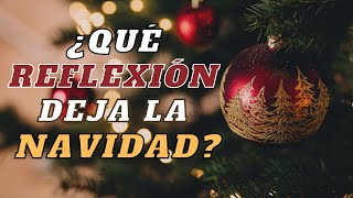 Reflexión sobre la Navidad en Familia  ¿Qué Reflexión deja la Navidad Reflexiones de Navidad [upl. by Humfrid943]