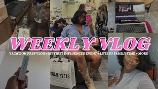 WEEKLY VLOG Vacation Prep Vlog  My FIRST Influencer Event  Lots of Family Time [upl. by Canter778]