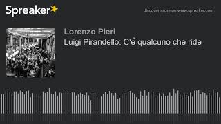 Luigi Pirandello Cè qualcuno che ride [upl. by Ahsia]