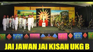 JAI JAWAN JAI KISAN UKG B [upl. by Kape]