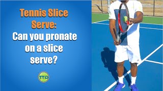 Tennis Slice Serve Can you pronate on a slice serve [upl. by Buttaro]