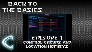 Back to the Basics  Episode 1  Control Groups and Location Hotkeys [upl. by Buffo]