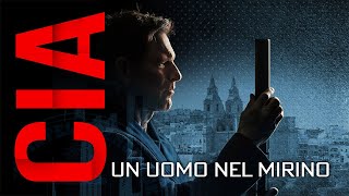 Cia  Un Uomo nel Mirino 2023 italiano [upl. by Leffert]