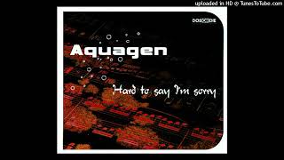 Aquagen  Hard To Say I’m Sorry Club Mix [upl. by Lilaj]