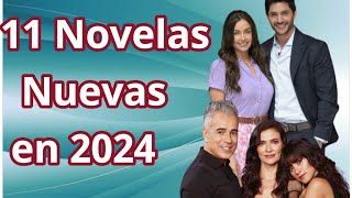 11 Novelas Nuevas para el 2024 [upl. by Hareenum]