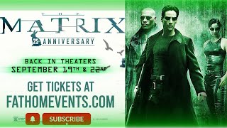 The Matrix 25th Anniversary Special Returns to theaters on 0919 amp 0922 [upl. by Custer]