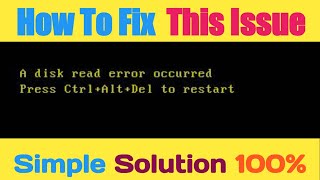 How To Fix a Disk Read Error Occurred Press CtrlAltDel To Restart Windows 7 or Windows 10 [upl. by Nayarb937]