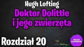 Doktor Dolittle i jego zwierzęta  Rozdział 20  Hugh Lofting  Audiobook za darmo [upl. by Malan]