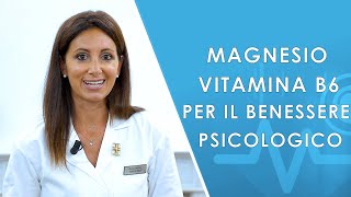 Magnesio e Vitamina B6 per il benessere psicologico [upl. by Wailoo]