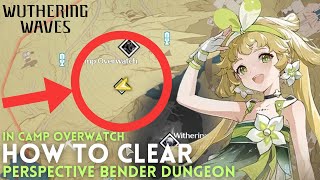 How Clear Configurational Truth  Perspective Bender Dungeon In Camp Overwatch Wuthering Waves 13 [upl. by Utham112]