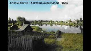 Erkki Melartin quotKarelian Scenesquot Op 46b 1928 [upl. by Drona]