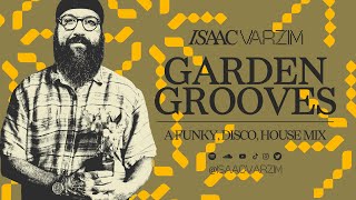 GARDEN GROOVES • a FUNKY DISCO HOUSE mix [upl. by Ennovihc]