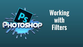 How to use Filters in Photoshop CC [upl. by Soutor]