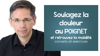 Soulager la douleur au poignet et retrouver la mobilité  exercices et conseils [upl. by Fair]