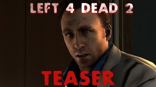 Left 4 Dead 2  FINAL Teaser SFM [upl. by Chaffee694]