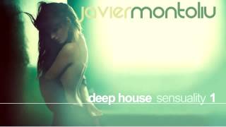 Javier Montoliu  Deep House Sensuality 1 March 2013 [upl. by Yseult]