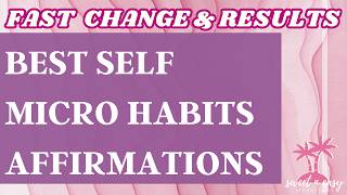 Habits for your BEST life  Affirmations to change and improve your life [upl. by Earle]