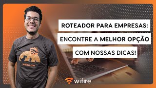 Roteador para empresas Qual a melhor opção [upl. by Ravi200]