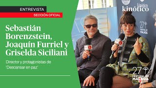 SEBASTIÁN BORENZSTEIN JOAQUÍN FURRIEL Y GRISELDA SICILIANI por DESCANSAR EN PAZ 27FestivalMálaga [upl. by Atlante]