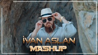 İvan Aslan  Mashup 2022 Official Video [upl. by Eseer]