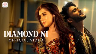 Diamond Ni Official Music Video  Jigar Saraiya  Aditya Gadhvi  Sukhmani Gambhir [upl. by Lazarus]