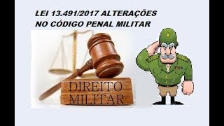 LEI 134912017  Alterações do Código Penal Militar [upl. by Yelak]