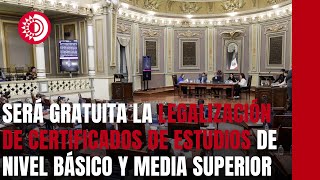 Congreso hace gratuita legalización de certificados de estudios de nivel básico y media superior [upl. by Zimmermann865]