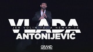 Vlada Antonijevic  Jer volim te a nemam te  Official Video 2018 [upl. by Aneryc583]